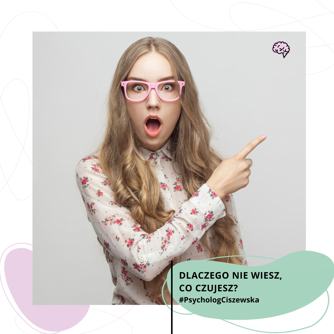dlaczego nie wiesz co czujesz